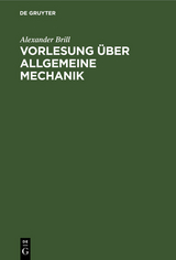 Vorlesung über allgemeine Mechanik - Alexander Brill