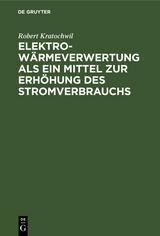 Elektro-Wärmeverwertung als ein Mittel zur Erhöhung des Stromverbrauchs - Robert Kratochwil
