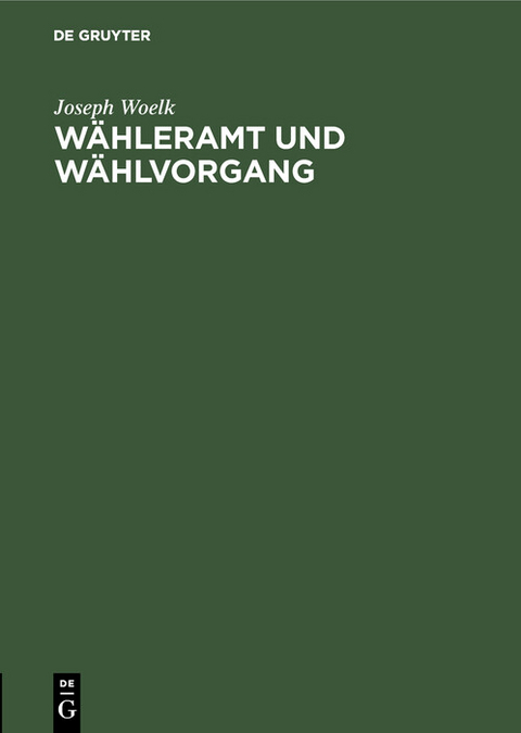 Wähleramt und Wählvorgang - Joseph Woelk