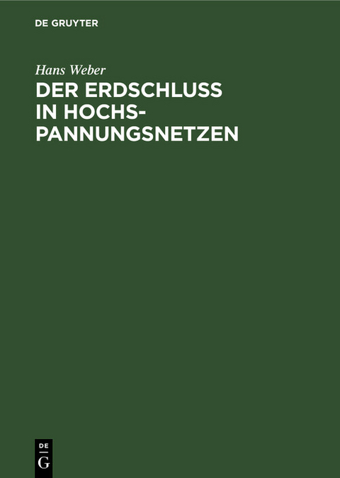 Der Erdschluß in Hochspannungsnetzen - Hans Weber