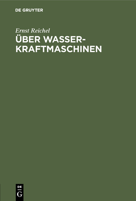 Über Wasserkraftmaschinen - Ernst Reichel