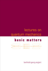 LECT ON QUANTUM MECHANICS (V1) - Berthold-Georg Englert