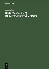 Der Weg zum Kunstverständnis - Otto Stiehl