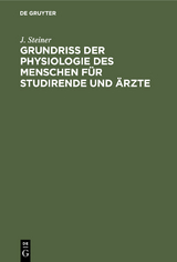 Grundriss der Physiologie des Menschen für Studirende und Ärzte - J. Steiner