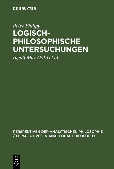 Logisch-philosophische Untersuchungen - Peter Philipp