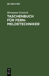 Taschenbuch für Fernmeldetechniker - Hermann Goetsch