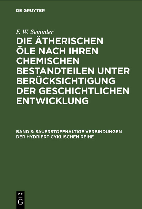 Sauerstoffhaltige Verbindungen der hydriert-cyklischen Reihe - F. W. Semmler