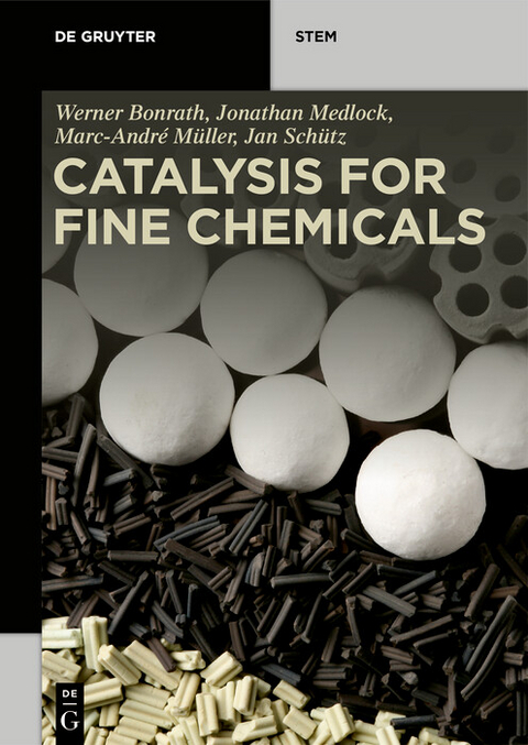 Catalysis for Fine Chemicals -  Werner Bonrath,  Jonathan Medlock,  Marc-André Müller,  Jan Schütz