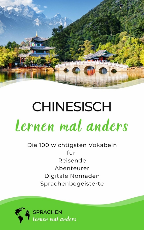 Chinesisch lernen mal anders - Die 100 wichtigsten Vokabeln -  Sprachen Lernen Mal Anders