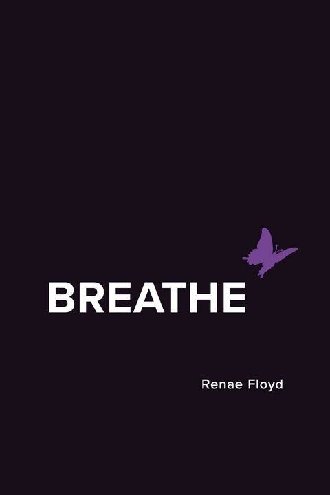 Breathe -  Renae Floyd