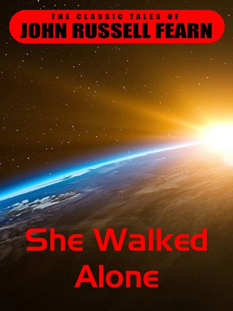 She Walked Alone - John Russel Fearn