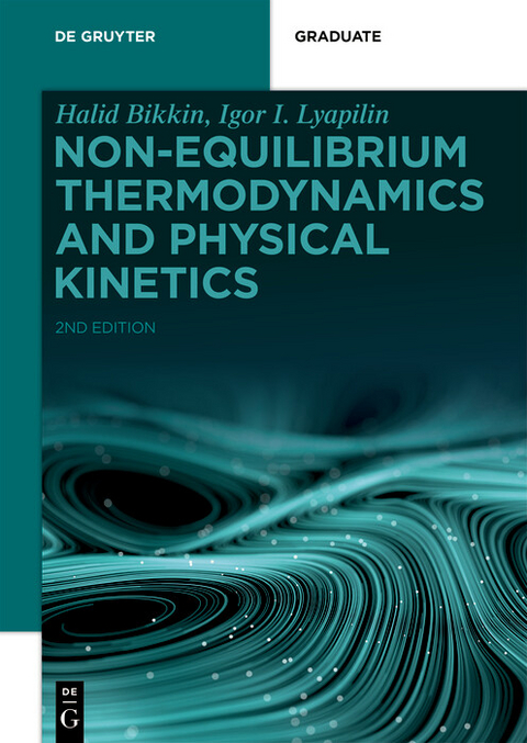 Non-equilibrium Thermodynamics and Physical Kinetics -  Halid Bikkin,  Igor I. Lyapilin