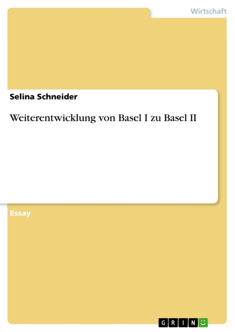 Weiterentwicklung von Basel I zu Basel II - Selina Schneider