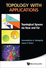 Topology With Applications: Topological Spaces Via Near And Far -  Peters James F Peters,  Naimpally Somashekhar A Naimpally