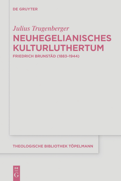 Neuhegelianisches Kulturluthertum -  Julius Trugenberger