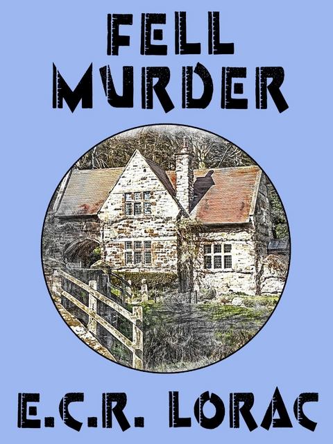 Fell Murder - E.C.R. Lorac