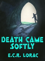 Death Came Softly - E.C.R. Lorac