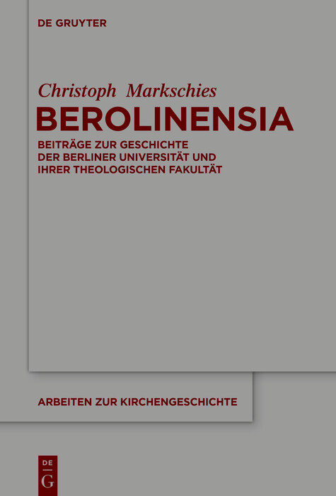 Berolinensia -  Christoph Markschies