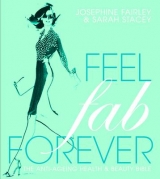 Feel Fab Forever - Fairley, Josephine; Stacey, Sarah