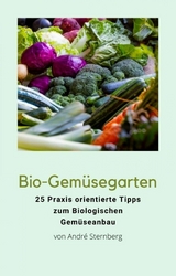 Bio-Gemüsegarten - Andre Sternberg