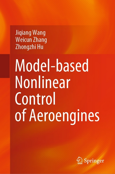 Model-based Nonlinear Control of Aeroengines -  Zhongzhi Hu,  Jiqiang Wang,  Weicun Zhang