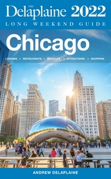Chicago - The Delaplaine 2022 Long Weekend Guide - Andrew Delaplaine