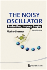 NOISY OSCILLATOR, THE: RANDOM MASS, FREQUENCY... (2ND ED) - Moshe Gitterman