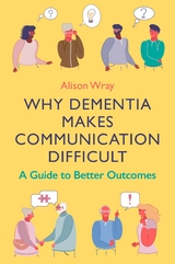 Why Dementia Makes Communication Difficult -  Alison Wray