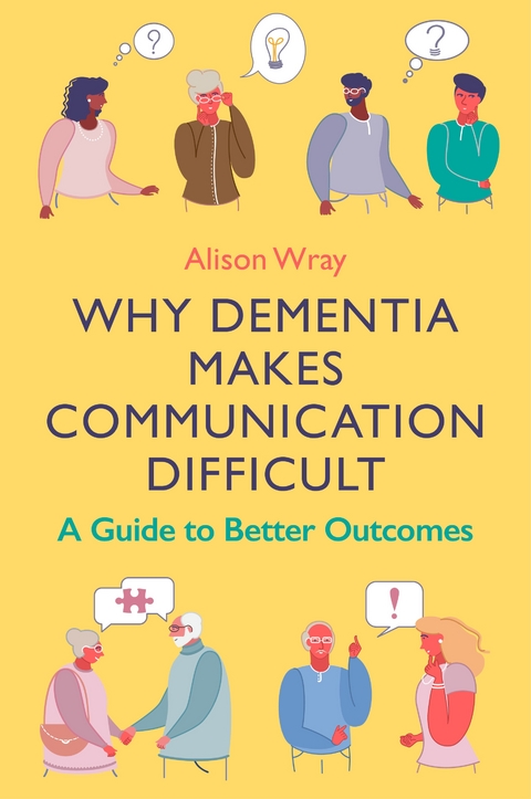Why Dementia Makes Communication Difficult -  Alison Wray