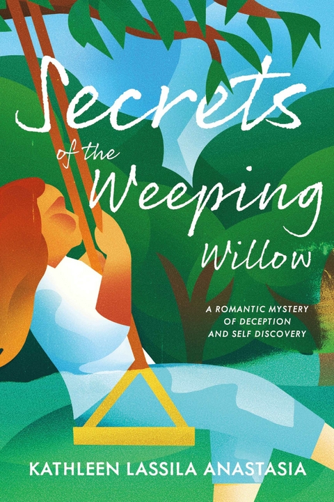 Secrets of the Weeping Willow -  Kathleen Anastasia