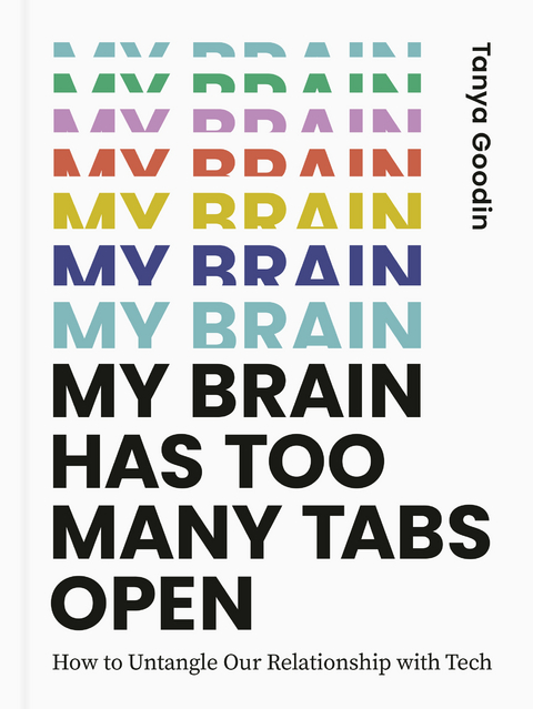 My Brain Has Too Many Tabs Open -  Tanya Goodin