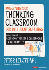 Modifying Your Thinking Classroom for Different Settings -  Peter Liljedahl