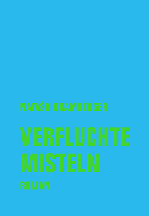Verfluchte Misteln - Nataša Kramberger