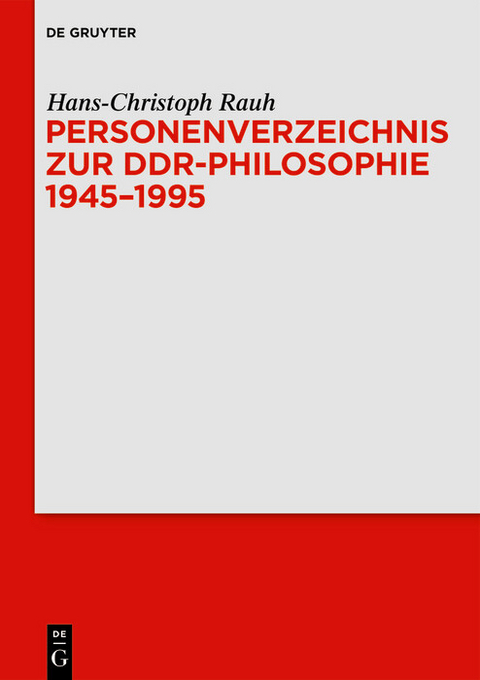 Personenverzeichnis zur DDR-Philosophie 1945-1995 -  Hans-Christoph Rauh