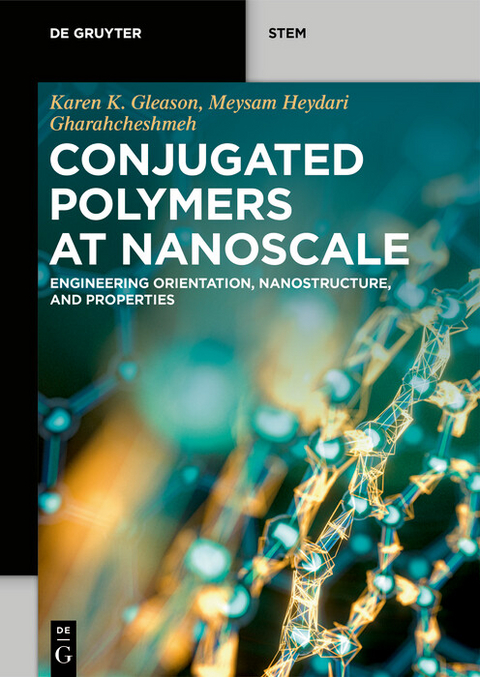 Conjugated Polymers at Nanoscale -  Meysam Heydari Gharahcheshmeh,  Karen K. Gleason