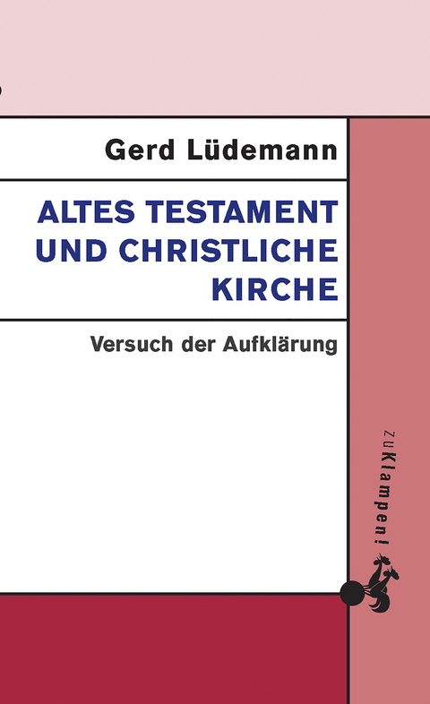 Altes Testament und christliche Kirche - Gerd Lüdemann