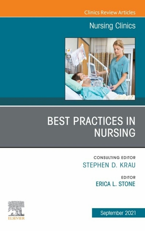 Best Practices in Nursing, An Issue of Nursing Clinics, E-Book - 