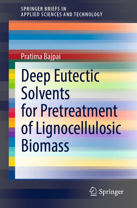 Deep Eutectic Solvents for Pretreatment of Lignocellulosic Biomass -  Pratima Bajpai
