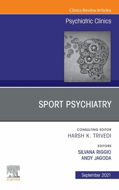 Sport Psychiatry: Maximizing Performance, An Issue of Psychiatric Clinics of North America, E-Book - 