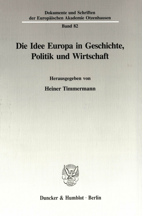 Die Idee Europa in Geschichte, Politik und Wirtschaft. - 