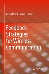 Feedback Strategies for Wireless Communication -  Berna Ozbek,  Didier Le Ruyet