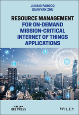 Resource Management for On-Demand Mission-Critical Internet of Things Applications - Junaid Farooq, Quanyan Zhu