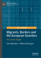 Migrants, Borders and the European Question - Zaki Nahaboo, Nathan Kerrigan