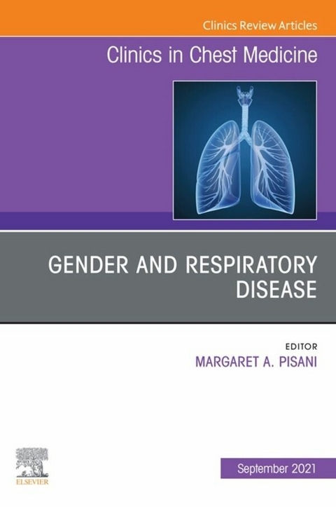 Gender and Respiratory Disease, An Issue of Clinics in Chest Medicine, E-Book - 