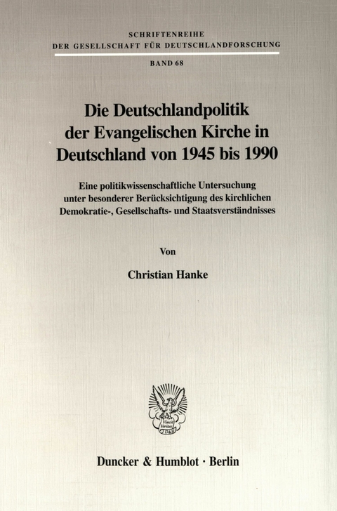 Die Deutschlandpolitik der Evangelischen Kirche in Deutschland von 1945 bis 1990. -  Christian Hanke