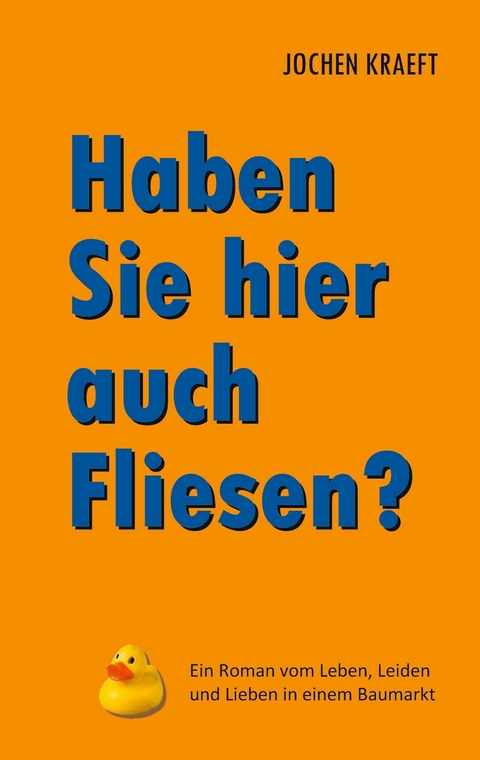 Haben Sie hier auch Fliesen? -  Jochen Kraeft