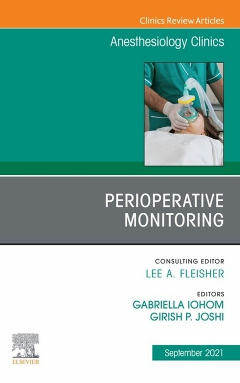 Perioperative Monitoring, An Issue of Anesthesiology Clinics, E-Book - 