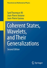 Coherent States, Wavelets, and Their Generalizations -  Syed Twareque Ali,  Jean-Pierre Antoine,  Jean-Pierre Gazeau
