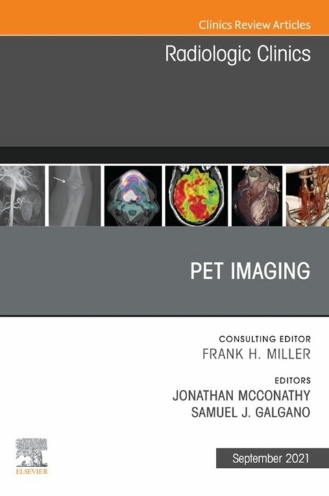 PET Imaging, An Issue of Radiologic Clinics of North America, E-Book - 