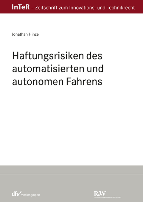 Haftungsrisiken des automatisierten und autonomen Fahrens - Jonathan Hinze